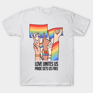 Love Unites Us, Pride Sets Us Free T-Shirt